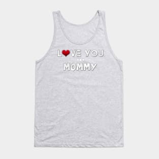 i love you mommy Tank Top